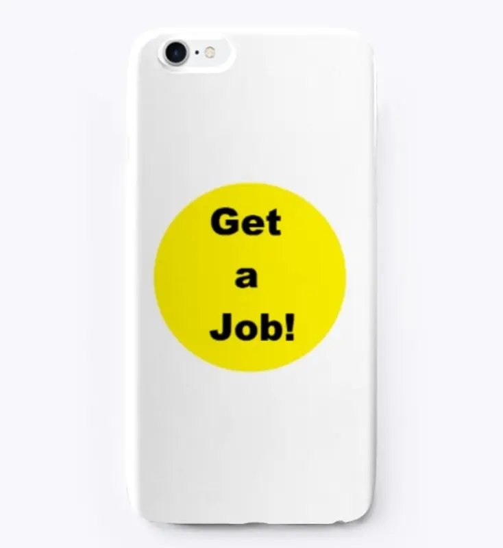 Get a Job! LOGO - Decal, Mug, or Case